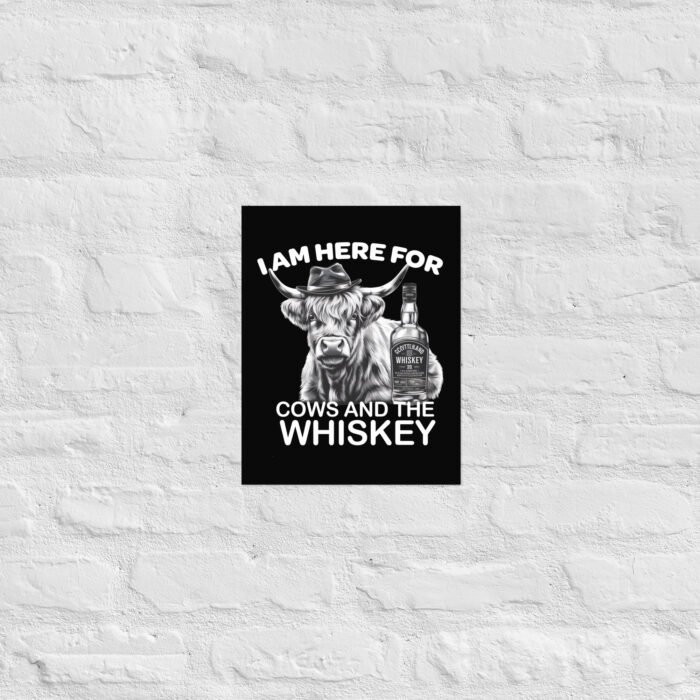 I am here for Cows and the whiskey Poster - Image 5