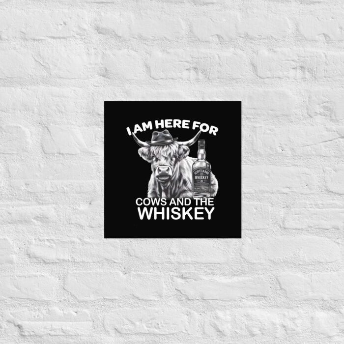 I am here for Cows and the whiskey Poster - Image 9