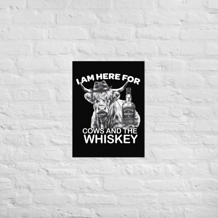I am here for Cows and the whiskey Poster - Image 12