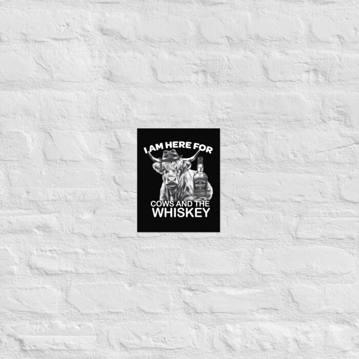 I am here for Cows and the whiskey Poster - Image 16