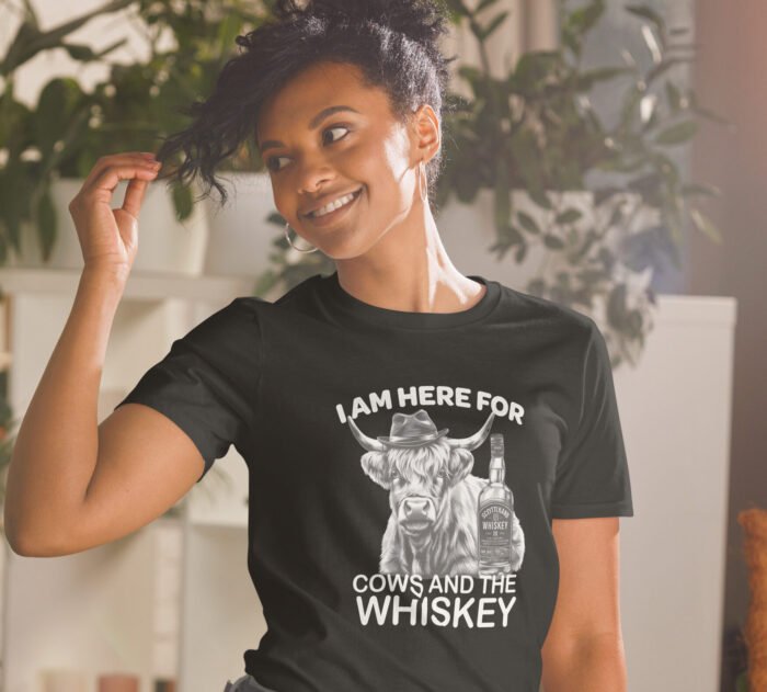 I am here for Cows and the Whiskey Short-Sleeve Unisex T-Shirt