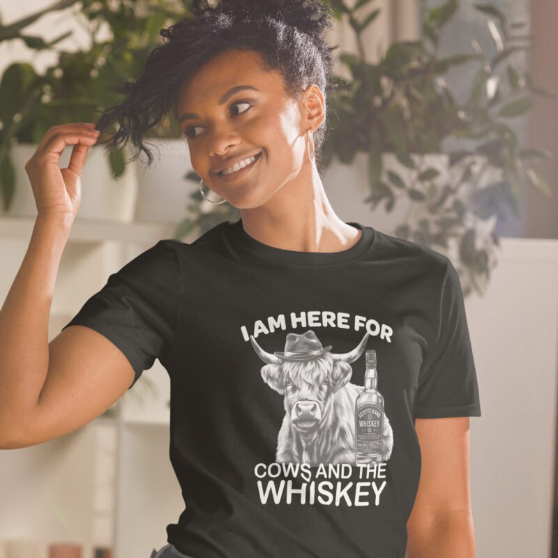 I am here for Cows and the Whiskey Short-Sleeve Unisex T-Shirt