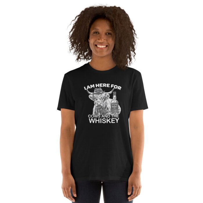 I am here for Cows and the Whiskey Short-Sleeve Unisex T-Shirt - Image 4