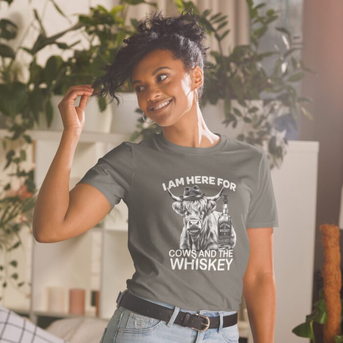 I am here for Cows and the Whiskey Short-Sleeve Unisex T-Shirt - Image 22