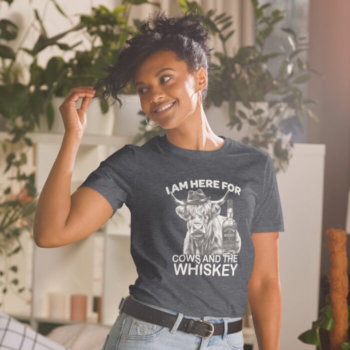 I am here for Cows and the Whiskey Short-Sleeve Unisex T-Shirt - Image 12