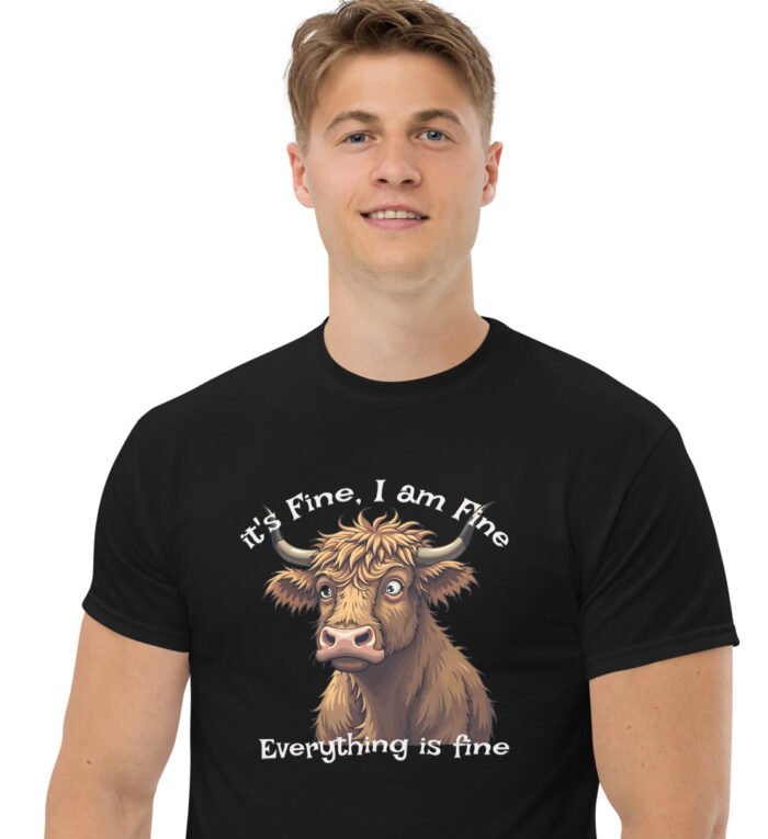 it's fine, I'm fine, everything is fine.  Men's classic tee
